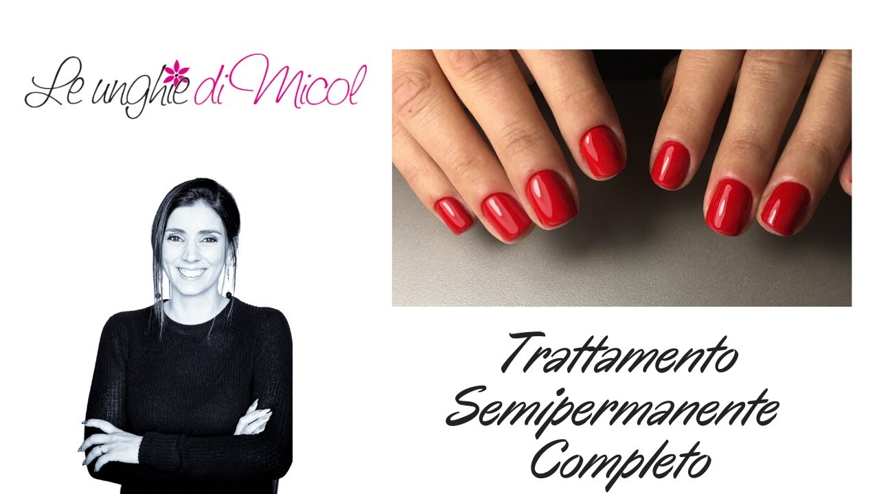 Trattamento con Smalto Semipermanente - Tutorial Completo Le Unghie di Micol