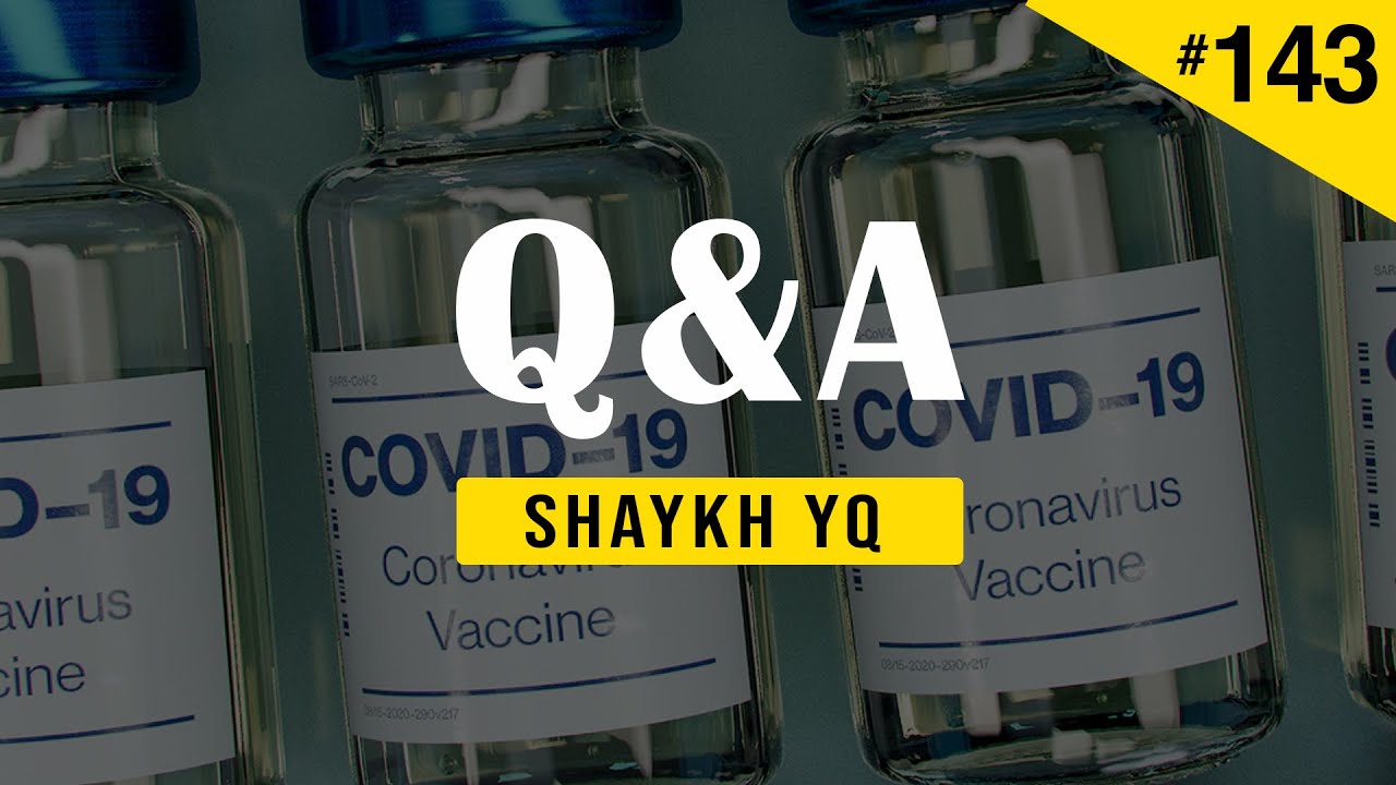 Episode 143: The COVID Vaccine Between Fiqh and Medicine -  Sh. Yasir and Dr. Abawi