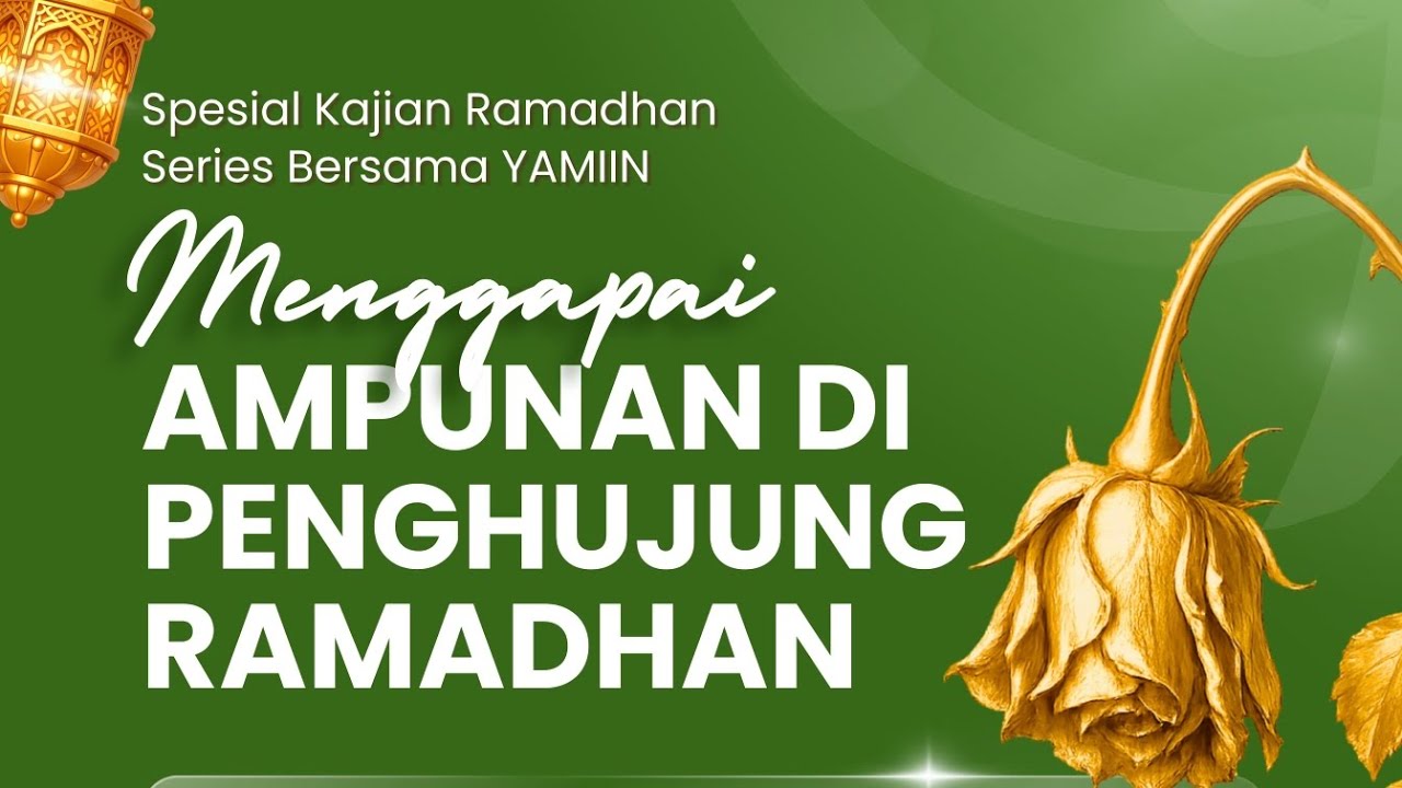 Menggapai Ampunan di penghujung Ramadhan - Ustadz Rosyid Abu Rosyidah, M. Ag. Hafizahullah