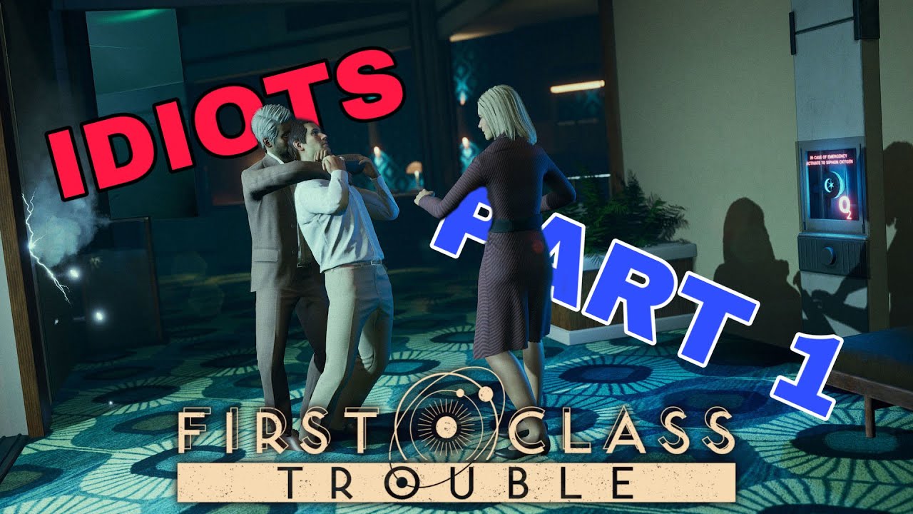 First Class Trouble Idiots | Funny Moments | (part 1)
