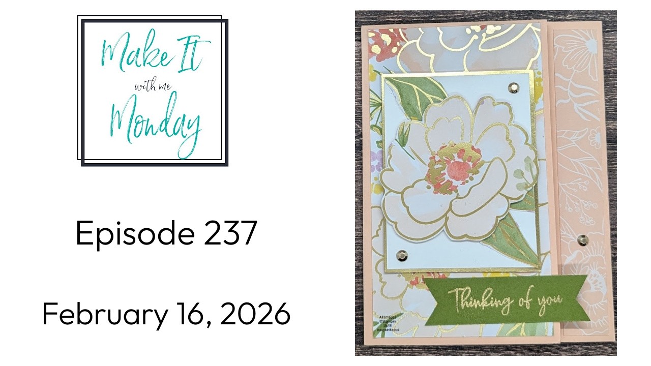 Make It With Me Monday - episode 237 - February 16, 2026