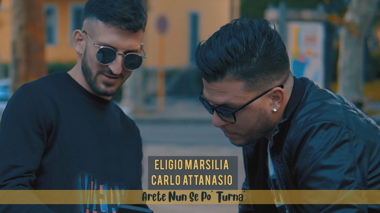 Eligio Marsilia Ft. Carlo Attanasio - Arete Nun Se Po' Turna' (Video Ufficiale 2019)