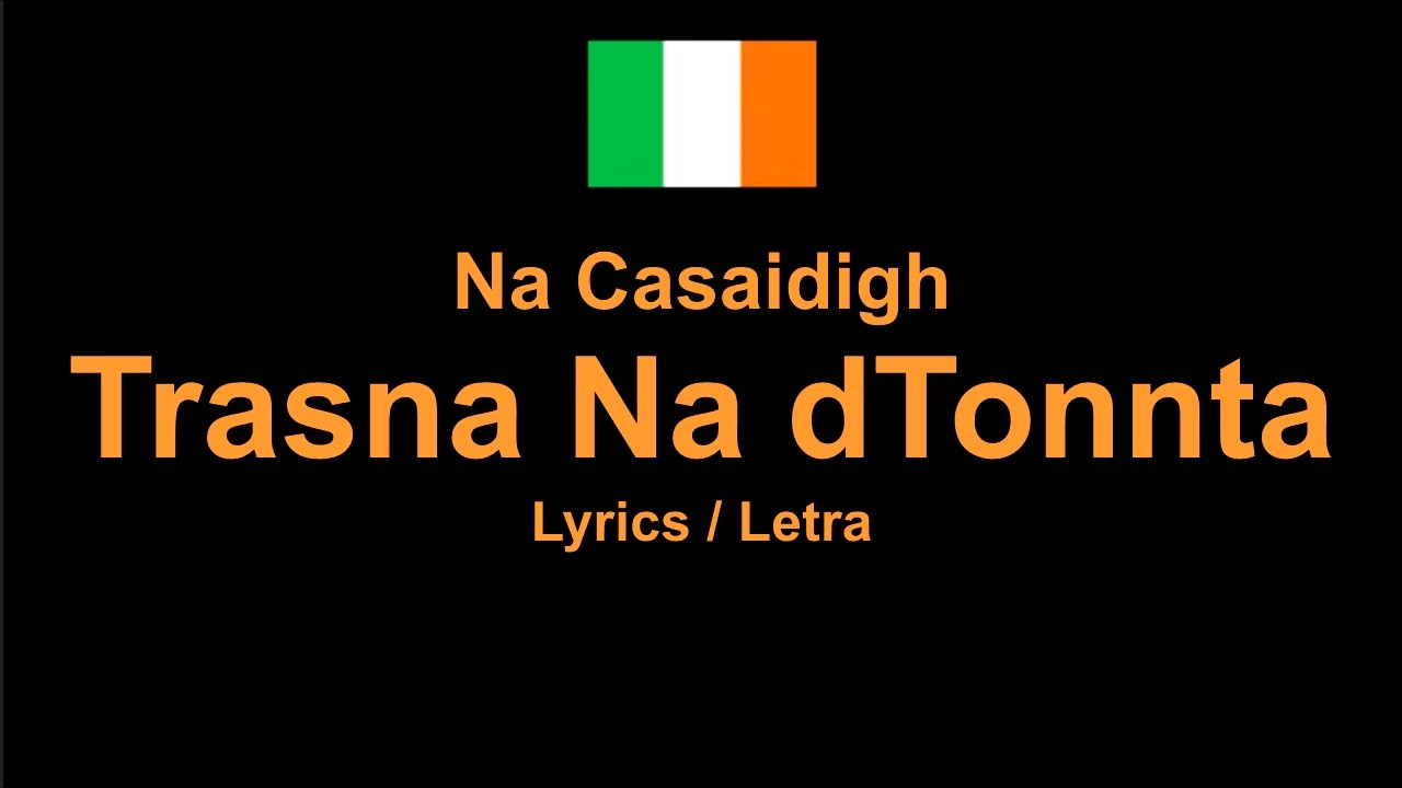 Na Casaidigh - Trasna Na dTonnta , Irish folk Song Ирландская песня , Lyrics / Letra / Текст