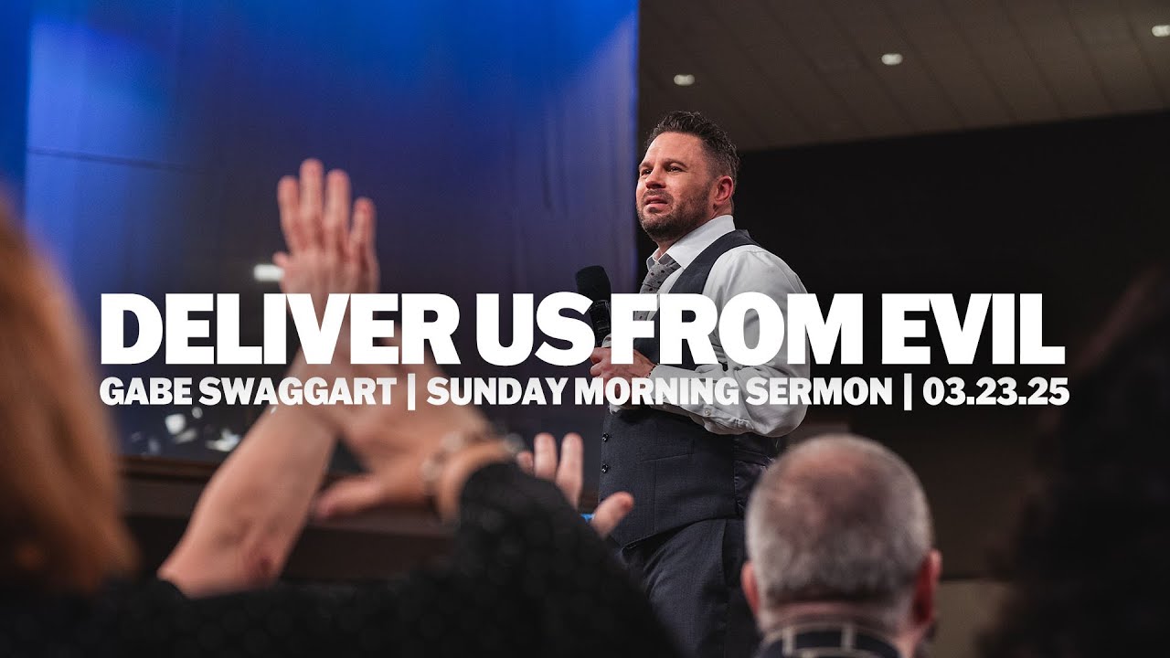 Deliver Us From Evil | Gabe Swaggart | Sunday Morning Sermon