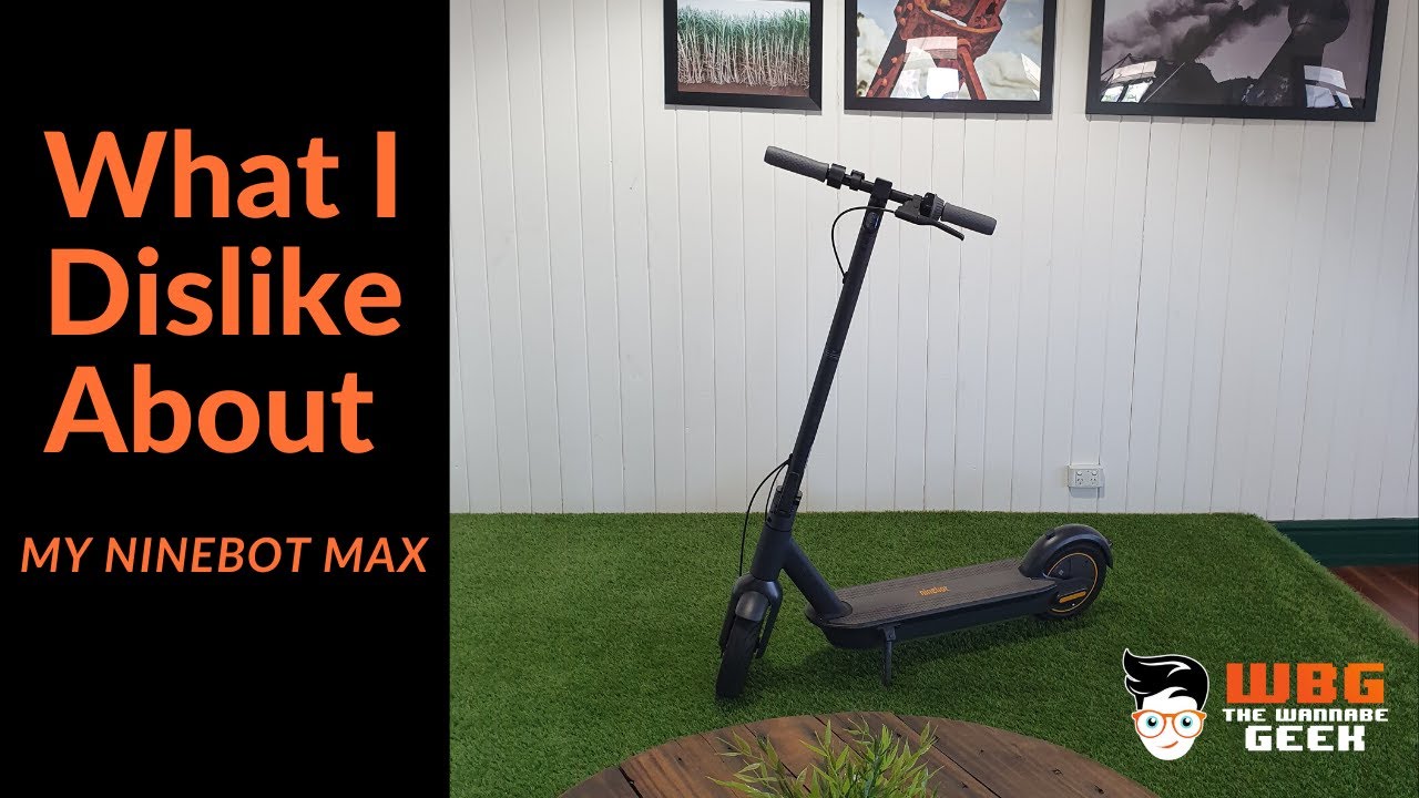 Ninebot Max - What I Dislike about it!