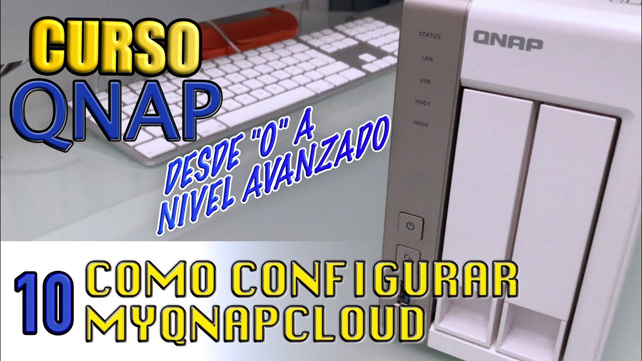 CURSO QNAP - COMO CONFIGURAR MyQNAPCloud EN QNAP