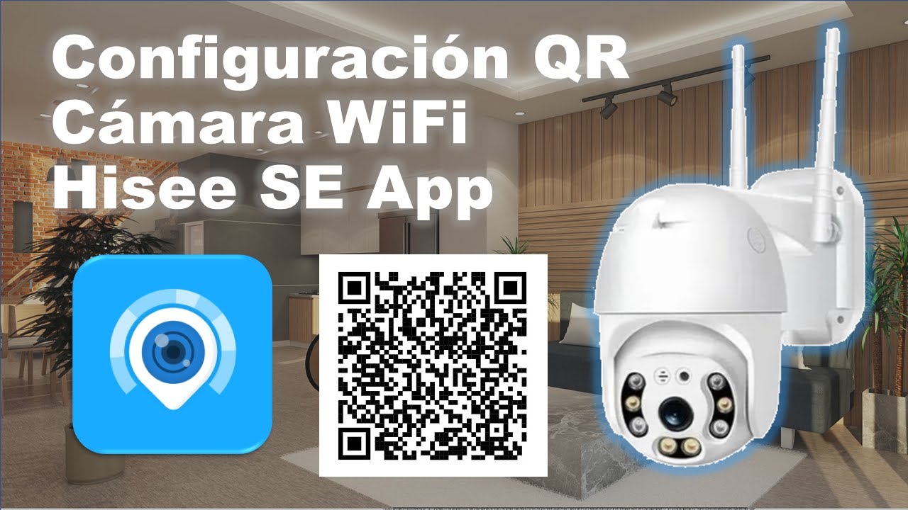 Hisee cámara wifi IP configuración TUTORIAL paso a paso usando el QR mayo 2023