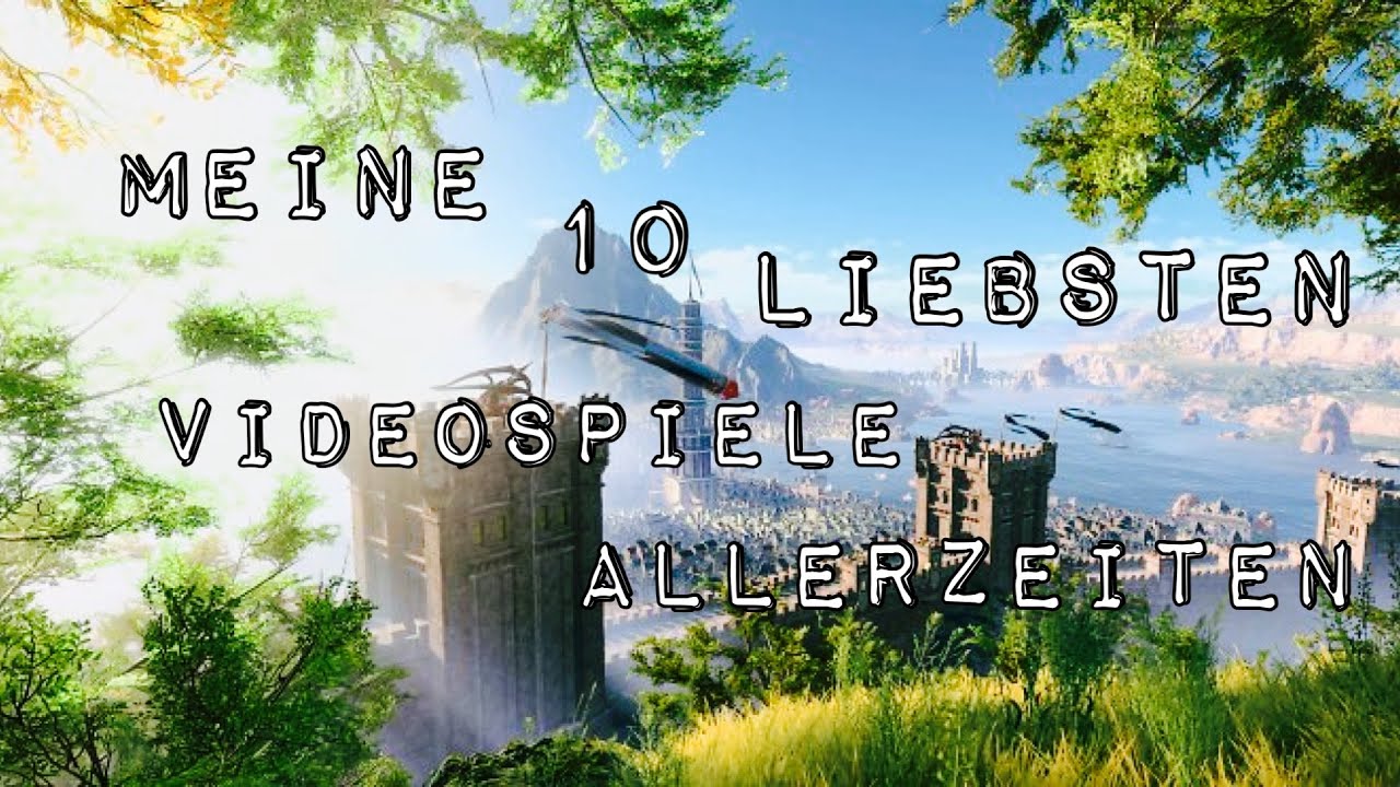 Meine Top 10 liebsten Videospiele allerzeiten ❤️