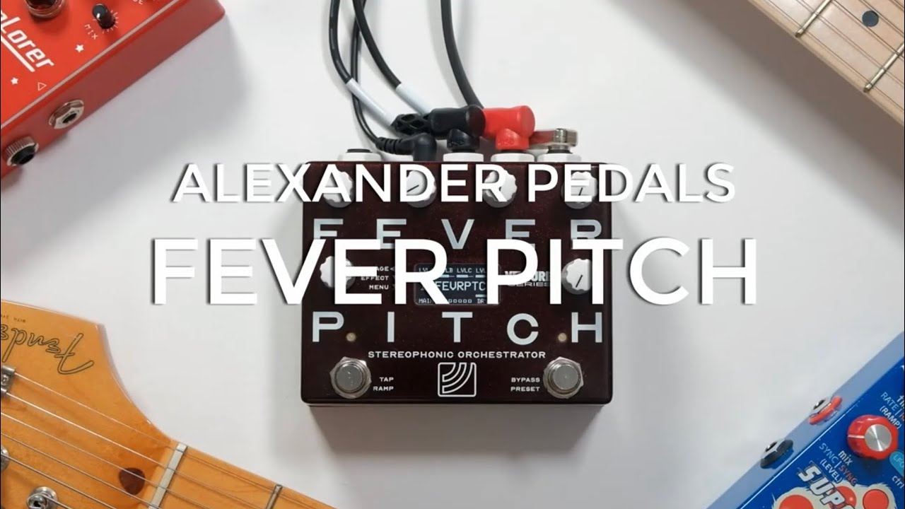 Instant Dream Pop Machine | Alexander Pedals Fever Pitch