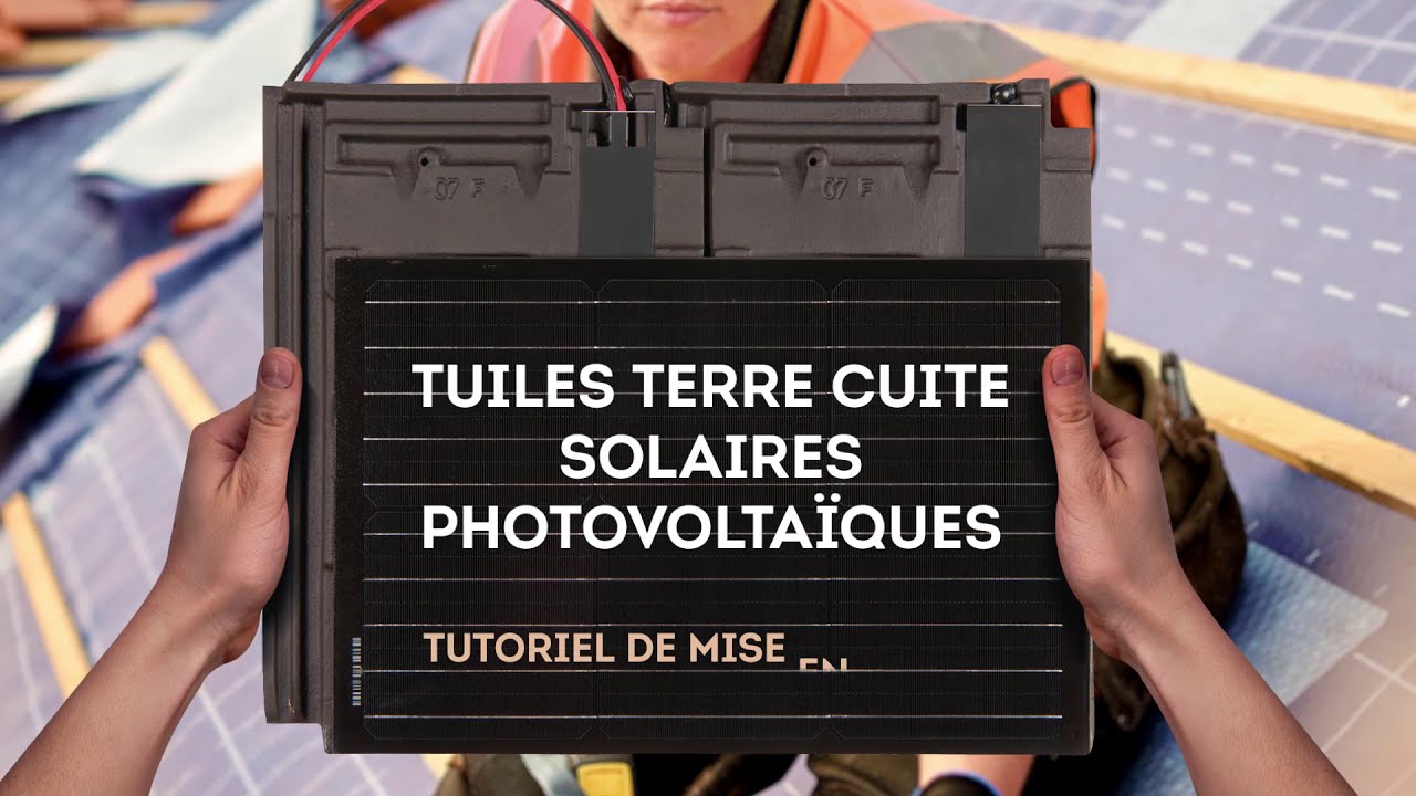 Tuiles Terre Cuite Solaire - Tutoriel de mise en œuvre