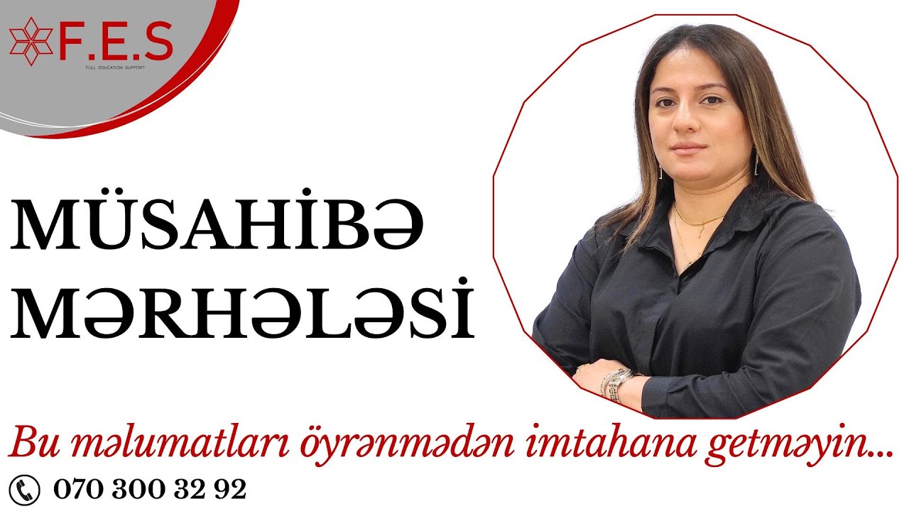 MÜSAHİBƏ MƏRHƏLƏSİNDƏ HƏR KƏSİN BİLMƏLİ OLDUĞU MƏQAMLAR | GÜLNARƏ MÜRSƏLOVA | FES ACADEMY