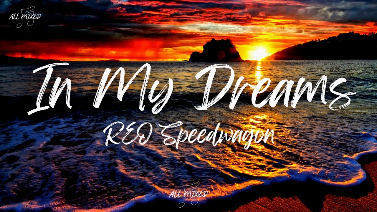 REO Speedwagon - In My Dreams (Lyrics)