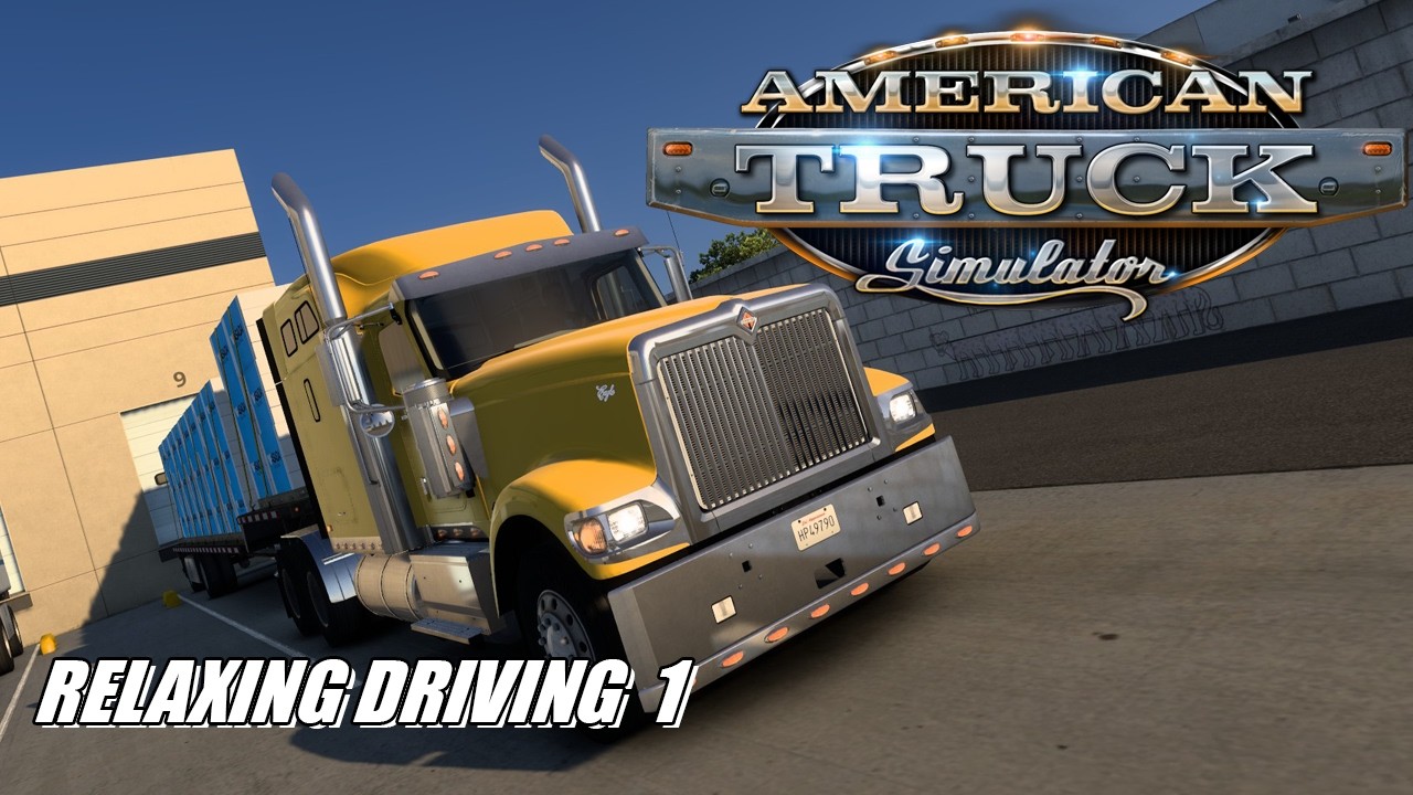Relaxing Driving #1 American Truck Simulator - International 9900i