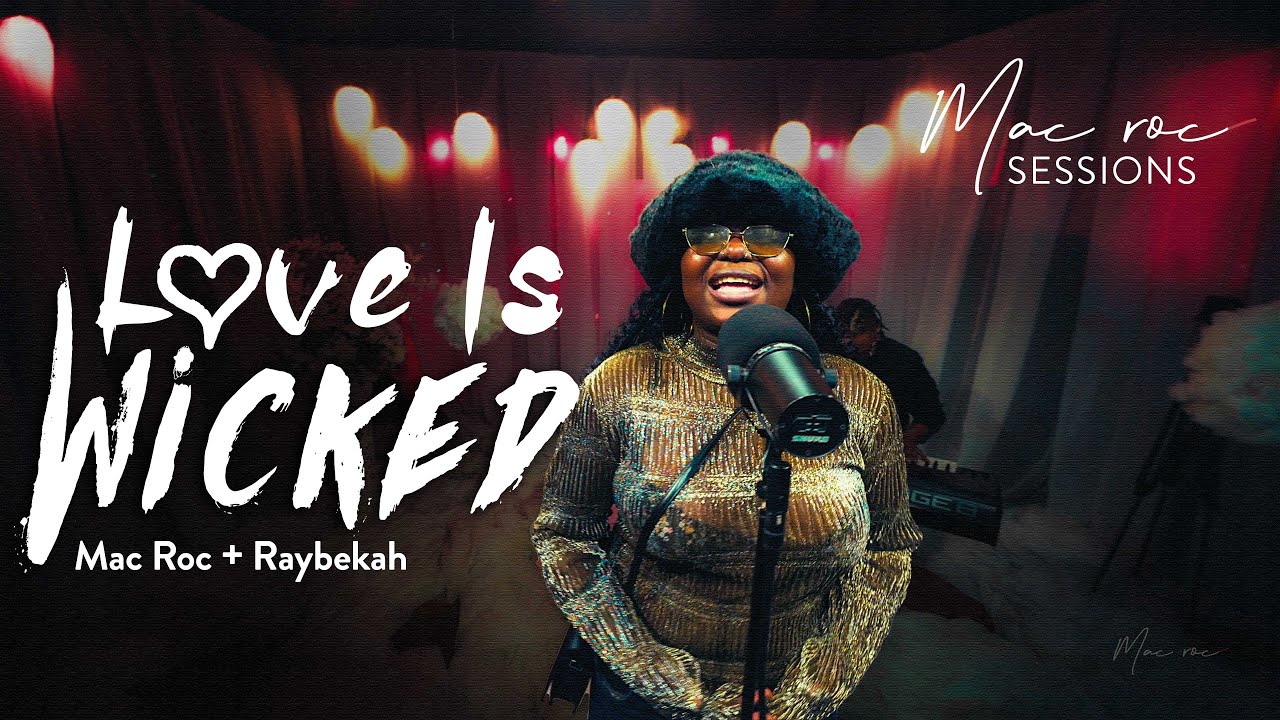 Mac Roc Sessions ft Raybekah - Love Is Wicked