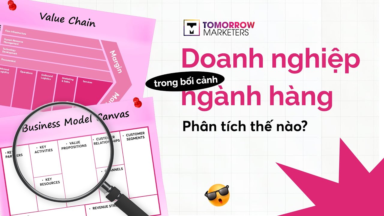 BMC &Value Chain - Phân tích doanh nghiệp trong bối cảnh ngành hàng dễ dàng khi đi thi Business Case