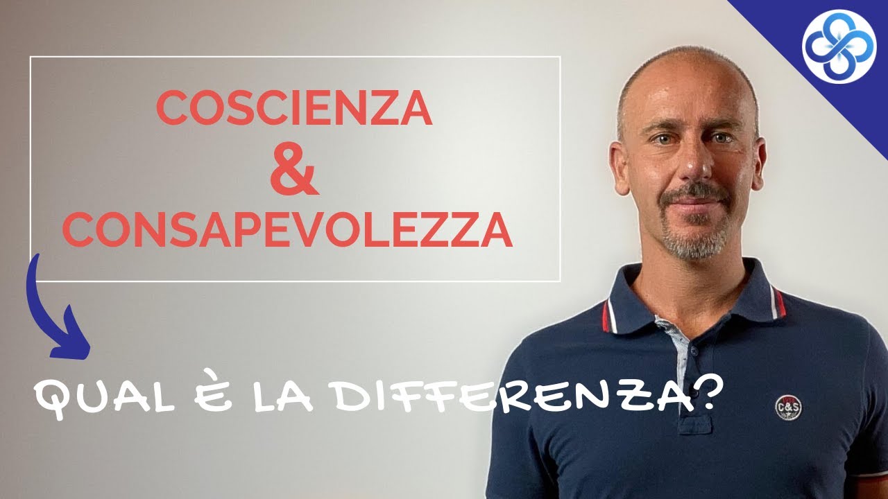 Coscienza e consapevolezza: qual è la differenza?
