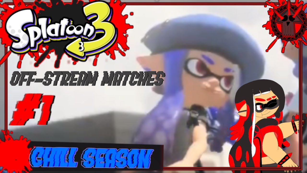 Sawsandra OFF-STREAM SPLATOON 3 MATCHES #1