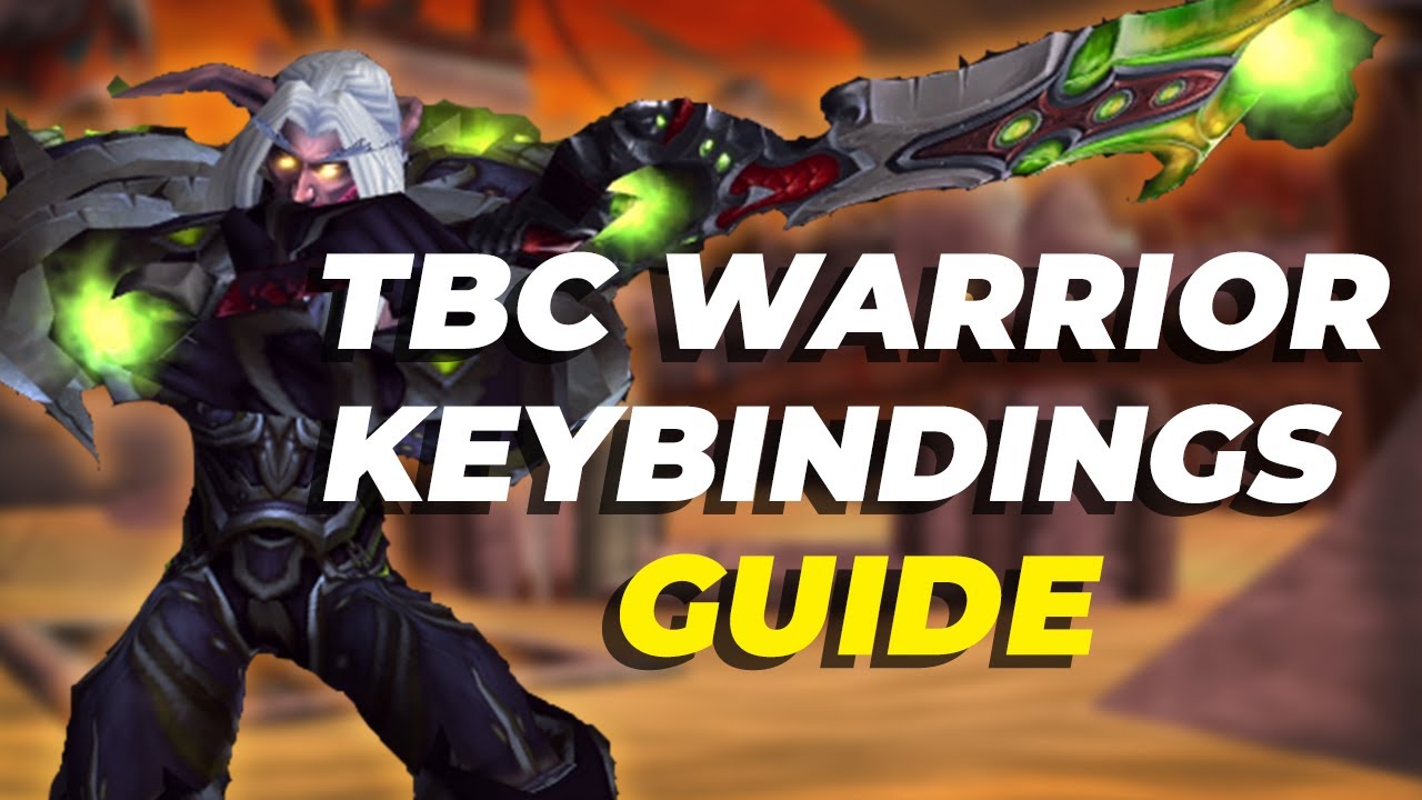 TBC WARRIOR KEYBINDINGS  GUIDE FOR ARENA AND PVP
