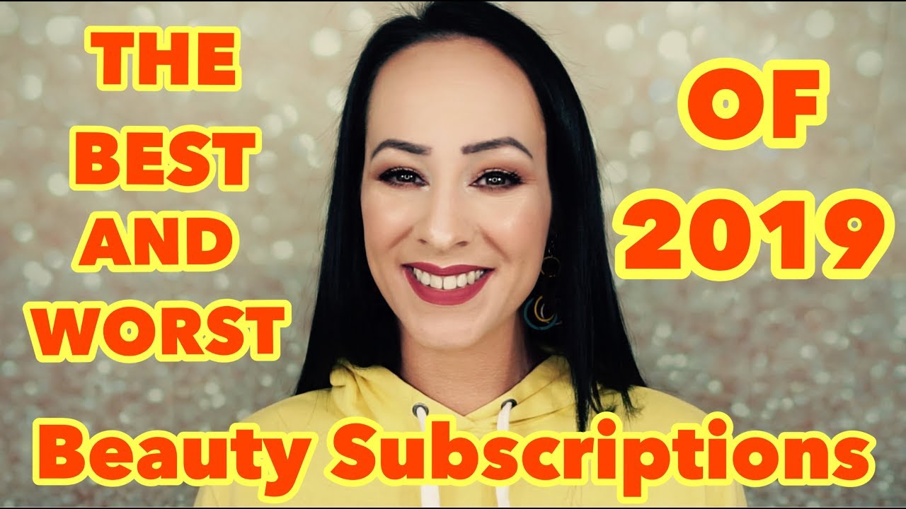 BEST AND WORST BEAUTY SUBSCRIPTIONS OF 2019
