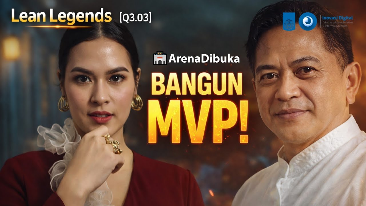 Lean Legends [Q3.03]: Bangun MVP, Bukan Produk Impian