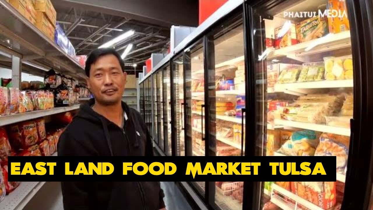 East Land Food Market Tulsa Zomi te Saithak khat