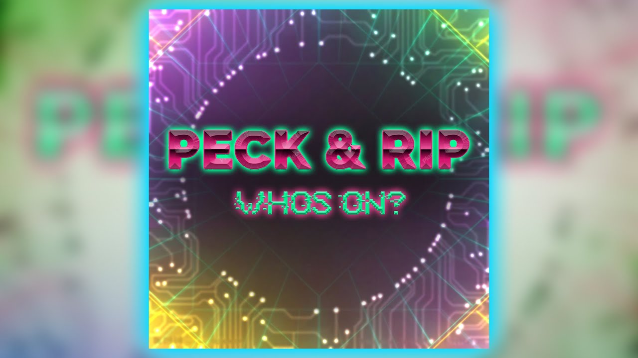 PECK AND RIP - WHO'S ON? (Full Album) #peckandrip #music #gaming