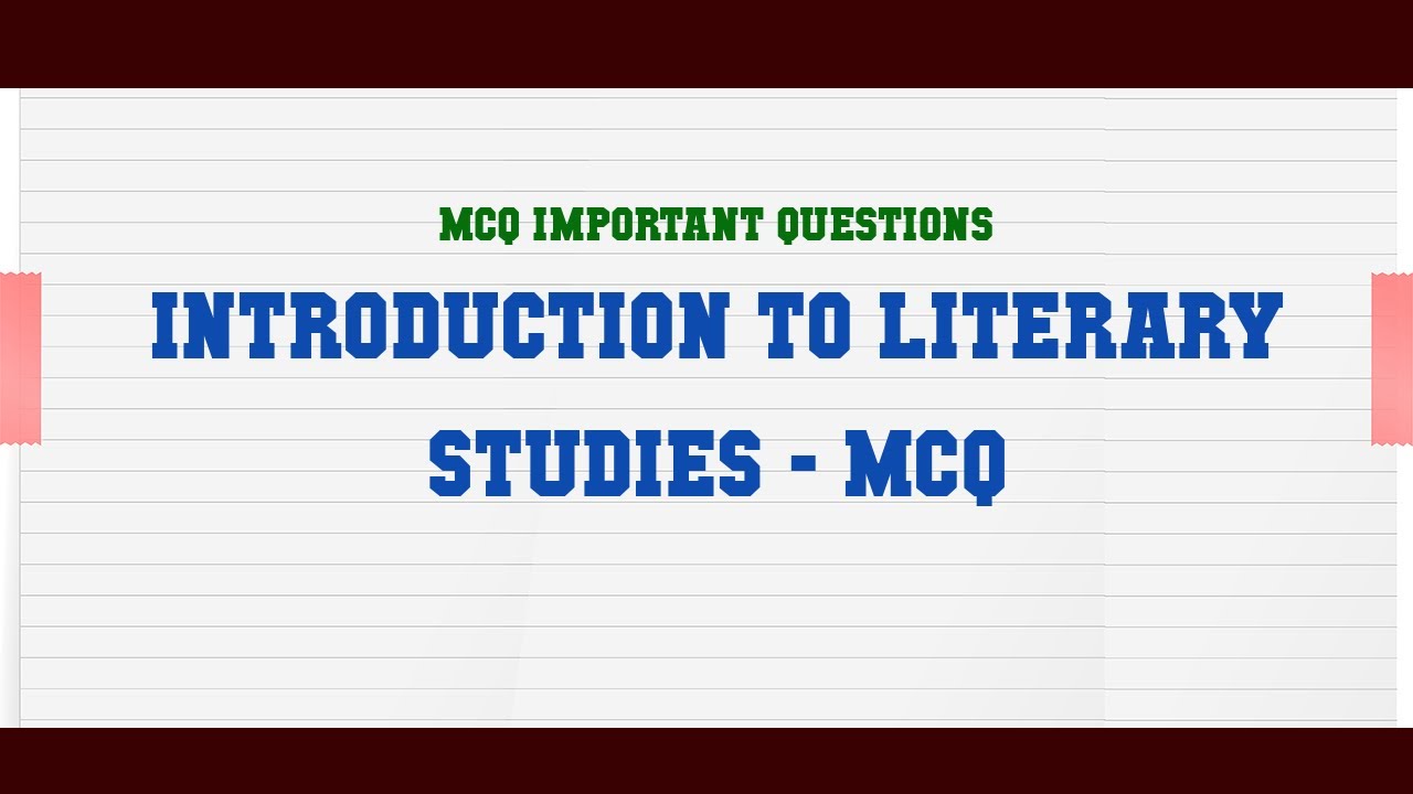 Introduction to Literary Studies - MCQ MCQ Questions
