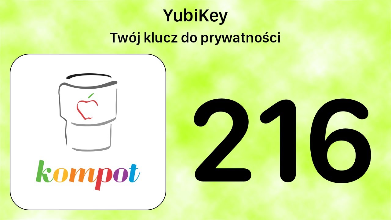 216 YubiKey – Twój klucz do prywatności