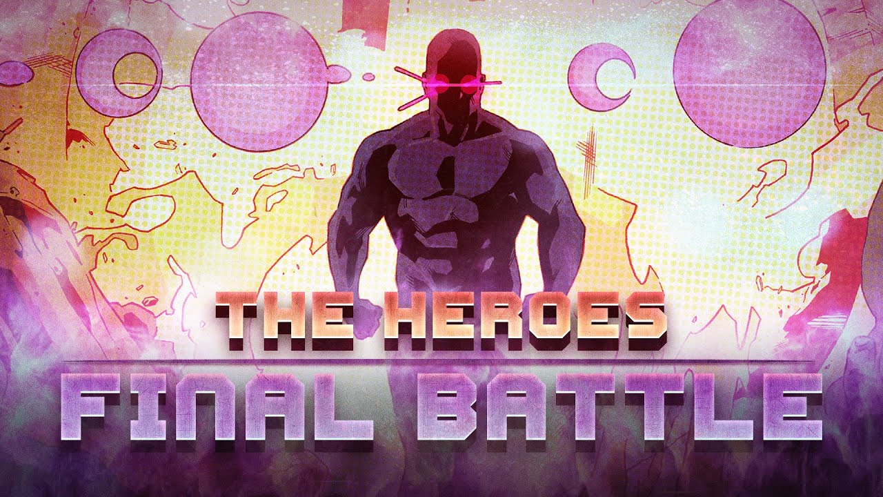 Astonishing Times: The Heroes Final Battle