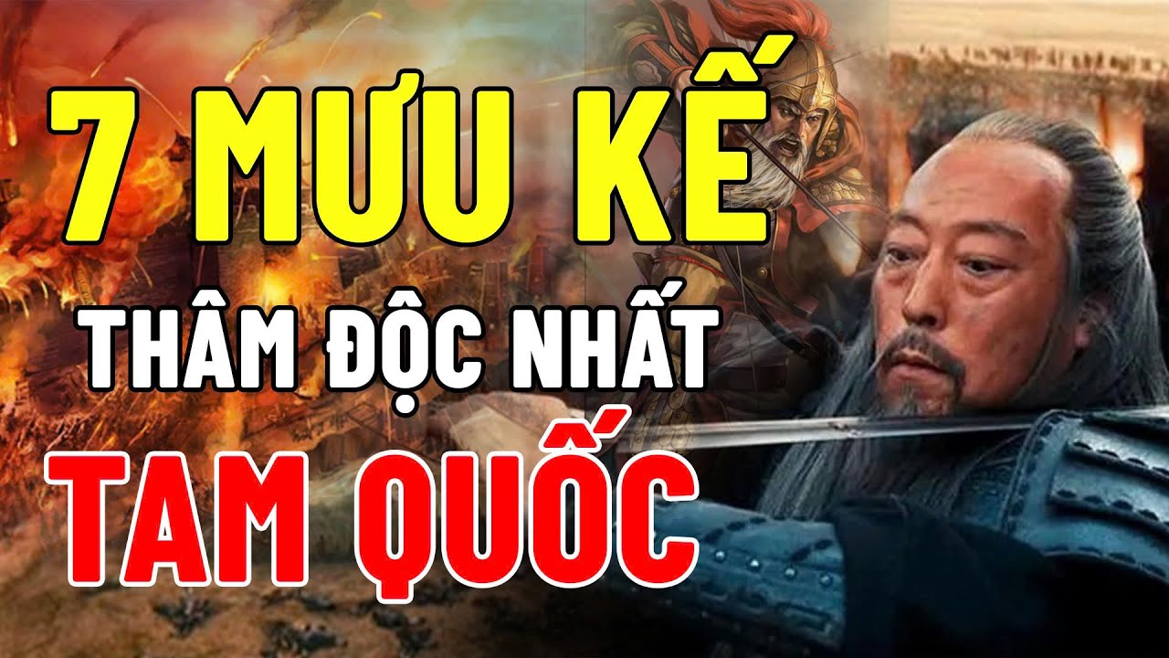 7 Mưu Kế Thâm Độc Nhất Tam Quốc, Vẫn Còn Giá Trị Đến Ngày Nay