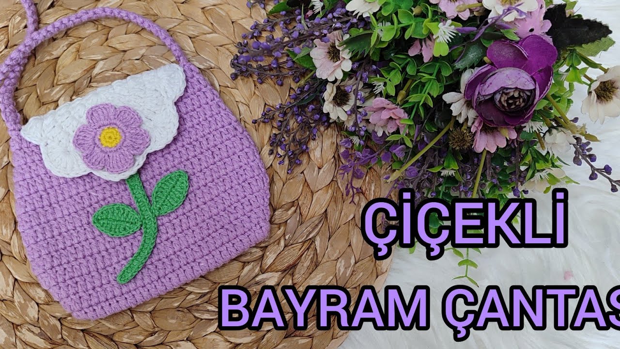 ÇİÇEKLİ BAYRAM ÇOÇUK ÇANTASI TARİFİ..