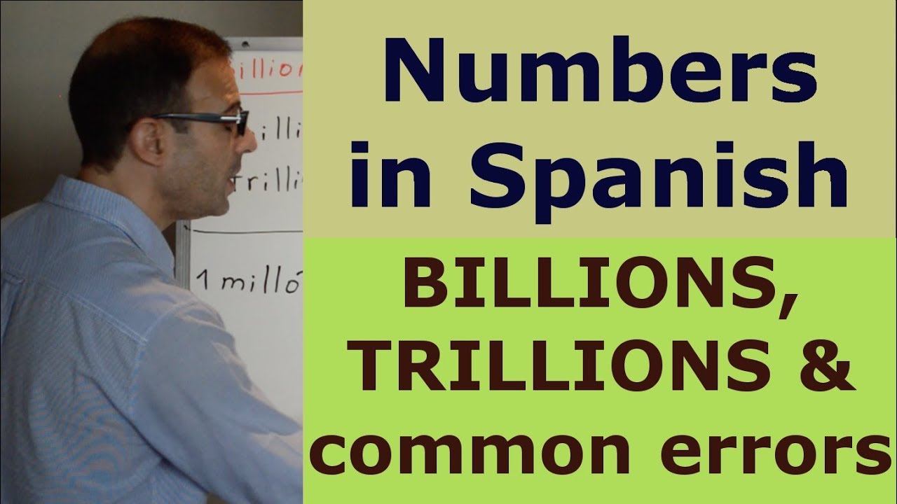 Numbers in Spanish - BILLION IN SPANISH (common errors)