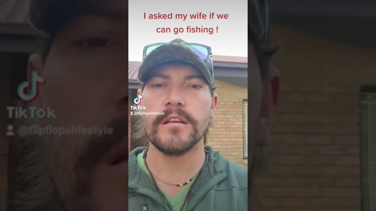 I asked my wife if we can go fishing today..