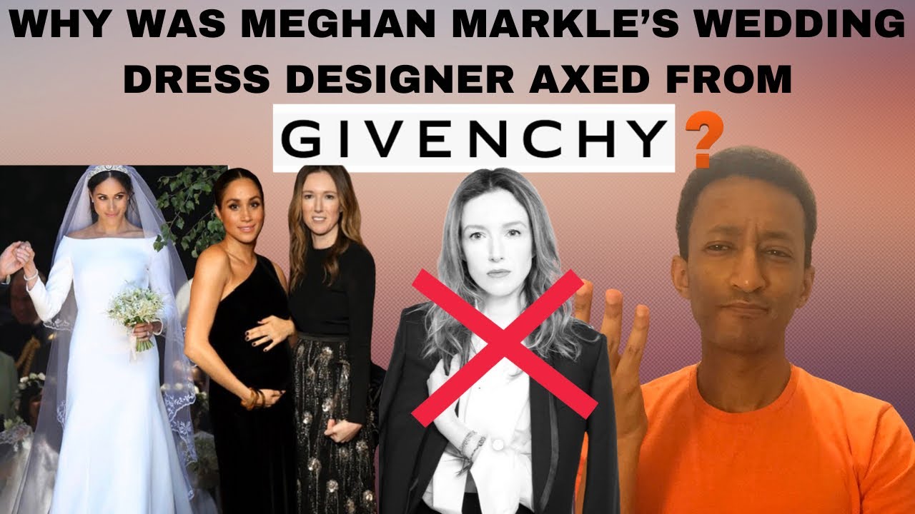 WHY WAS MEGHAN MARKLE’S WEDDING DRESS DESIGNER (CLARE WAIGHT KELLER) AXED FROM GIVENCHY? 🤔
