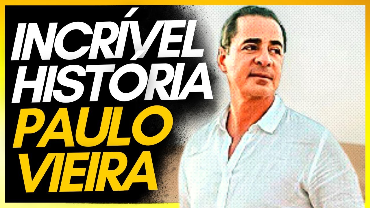 A INCRÍVEL HISTÓRIA DE PAULO VIEIRA Podcast 2022