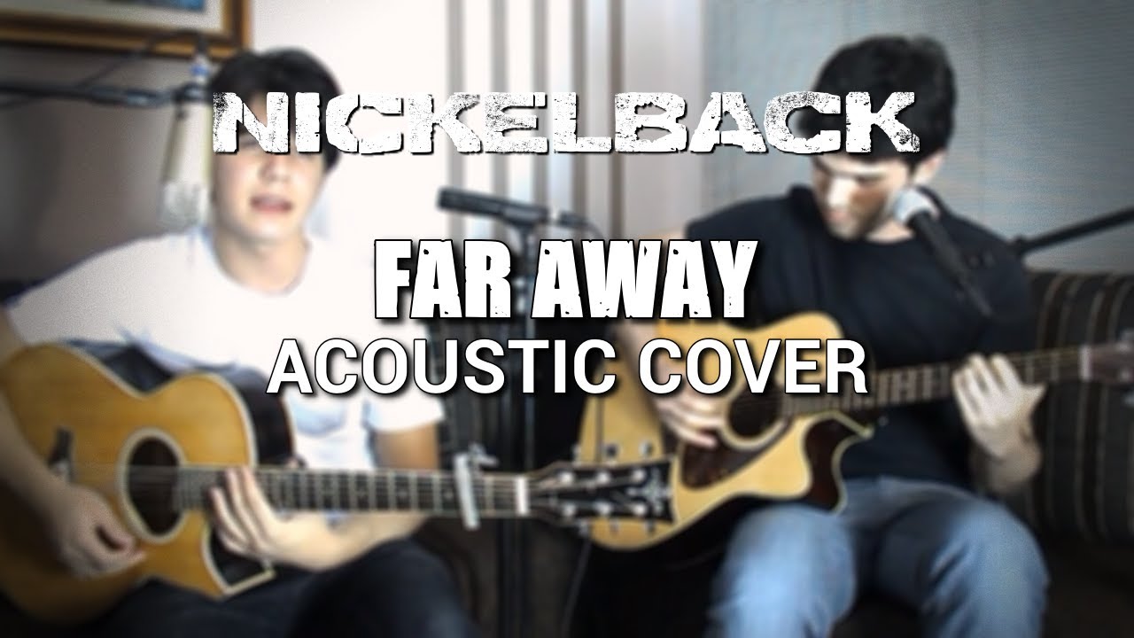 Nickelback - Far Away (Acoustic Cover)