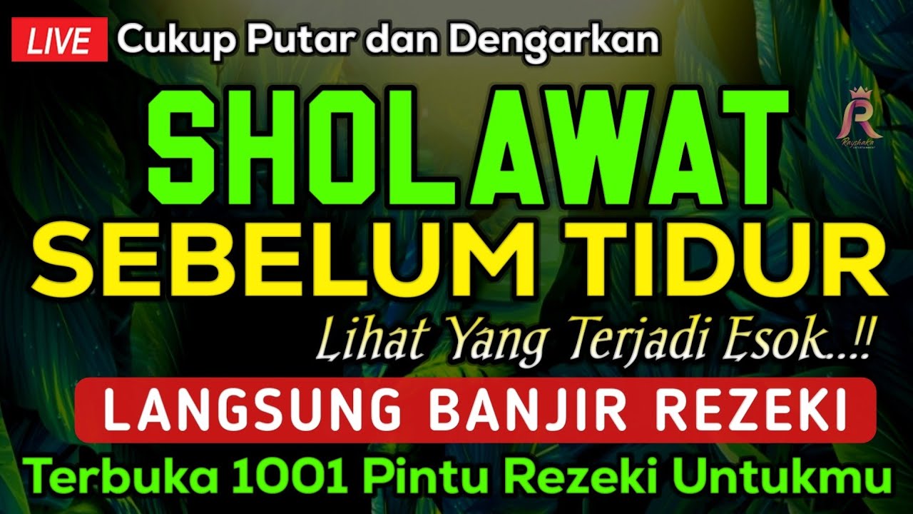 SHOLAWAT PENGANTAR TIDUR PENENANG HATI DAN FIKIRAN, SHOLAWAT PENARIK REZEKI PALING MUSTAJAB