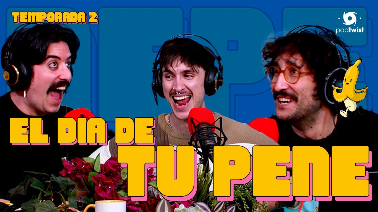 Tres tíos hablando de PENES | NEPE🍌 02x33
