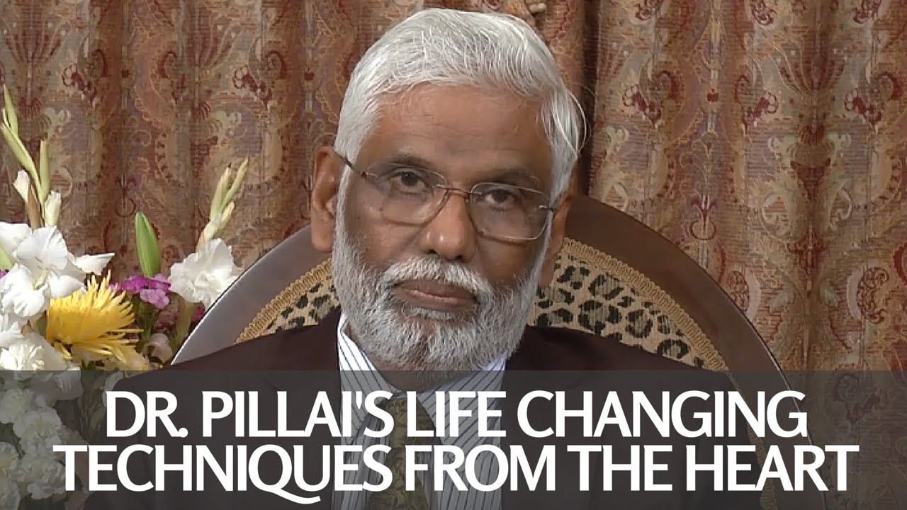 Dr. Pillai's Life Changing Techniques from the Heart Webcast