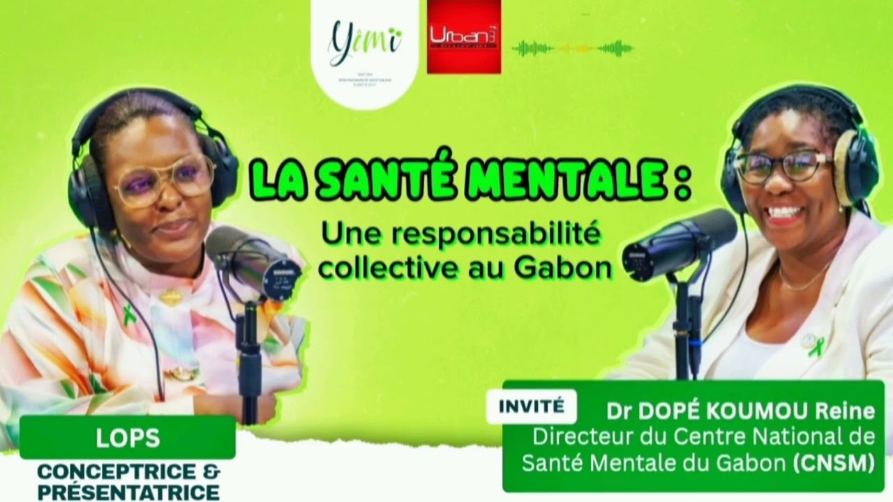 LA SANTÉ MENTALE: Une responsabilité collective au Gabon