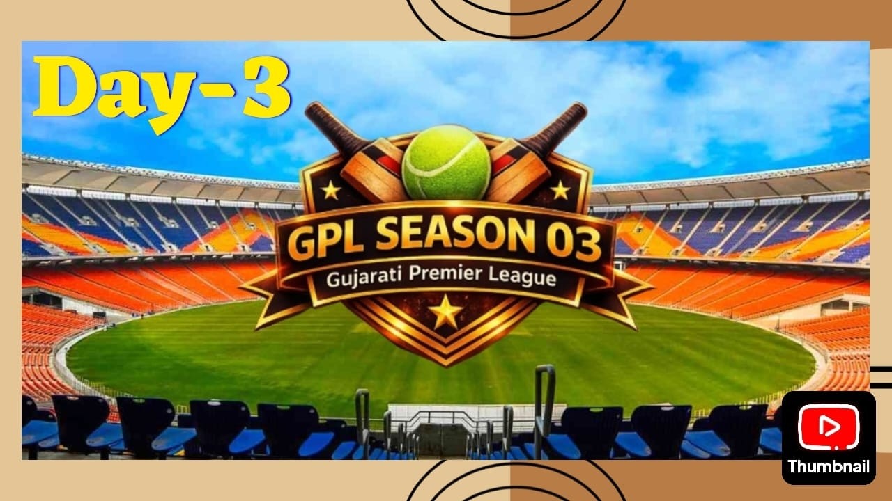 GPL- 3 Gujarati Premier League  Day - 3 N