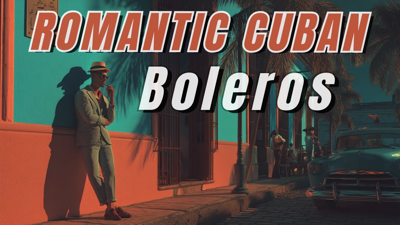 Romantic Cuban Boleros Instrumental Mix – Perfect for Work & Relaxation