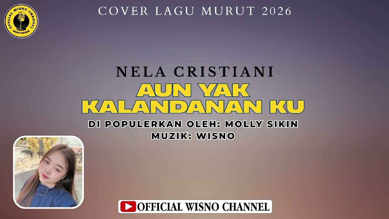 LAGU MURUT COVER 2026||NELA CRISTIANI|| AUN YAK KALANDANAN KU||DI POPULERKAN OLEH MOLLY SIKIN