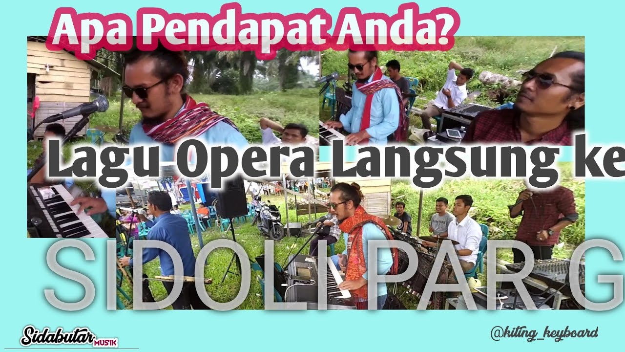 Lagu-lagu opera : Erdeng-erdeng , Tinitip Sanggar Langsung ke Sidoli Par G......