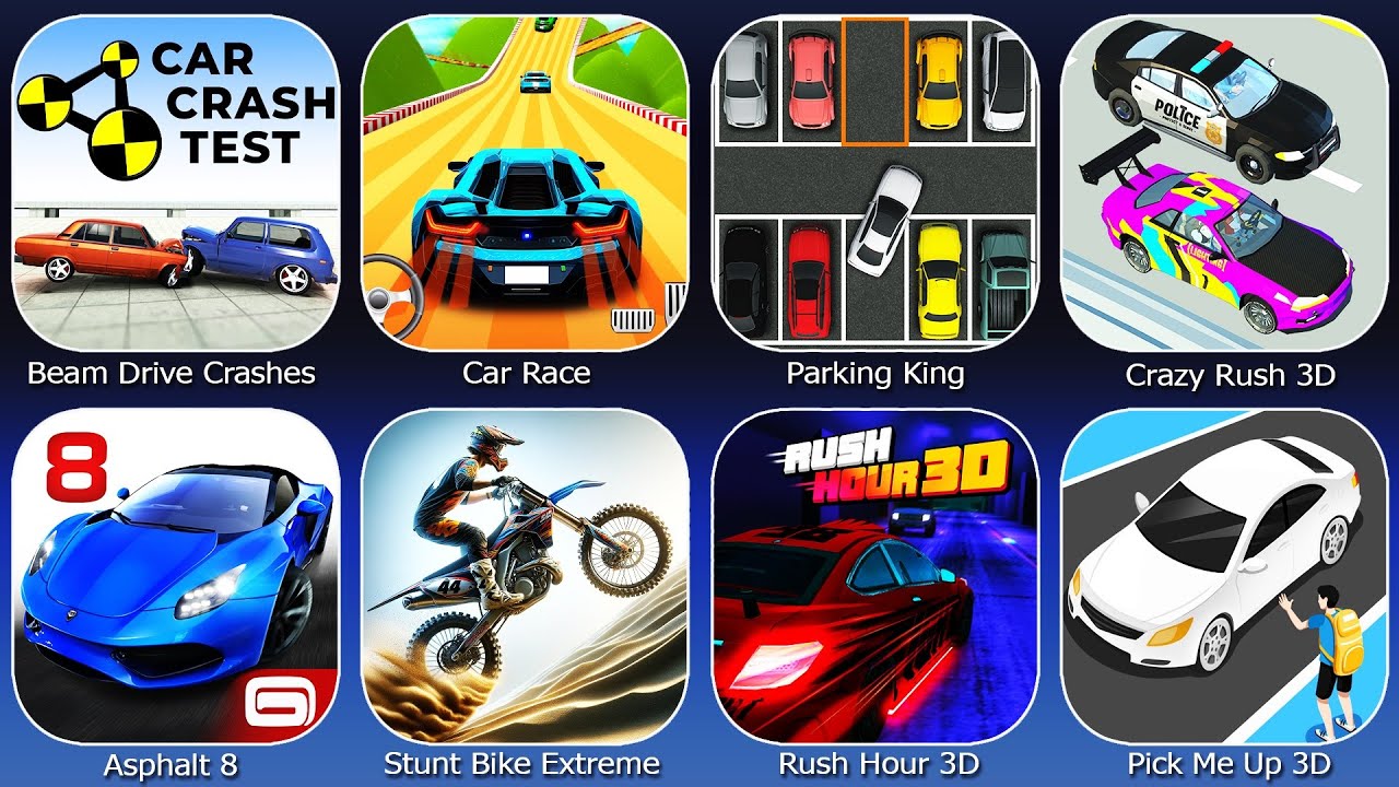 Car Race,Parking King,Crazy Rush 3D,Asphalt 8,Stunt Bike Extreme,Rush Hour 3D,Pick Me Up 3D