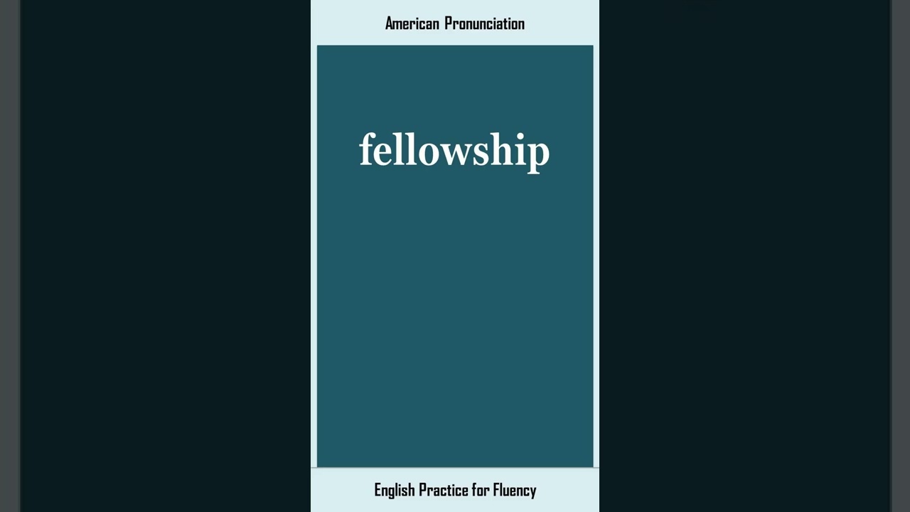 fellowship, How to Say or Pronounce FELLOWSHIP in American, British English, Pronunciation