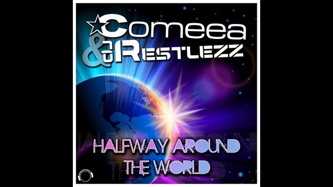 Comeea & DJ Restlezz - Halfway Around the World (Megastylez Remix)