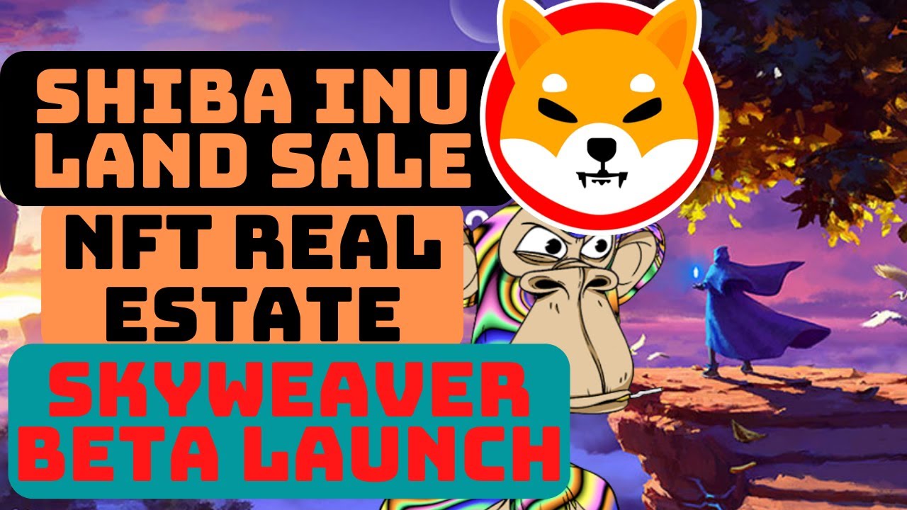 NFT Crypto News : Land Sale in Shiba Inu Metaverse, NFTs Floor Prices decline, NFT house sale & more