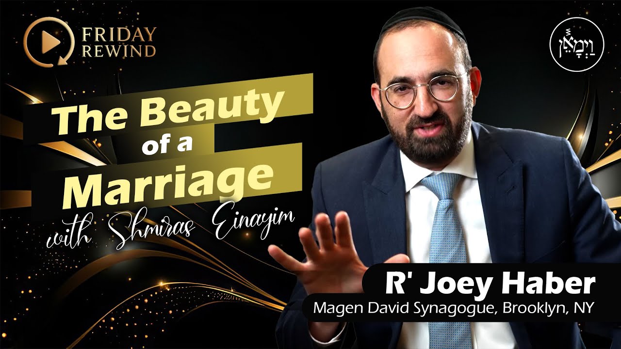 The Beauty of a Marriage With Shmiras Einayim | Rabbi Joey Haber
