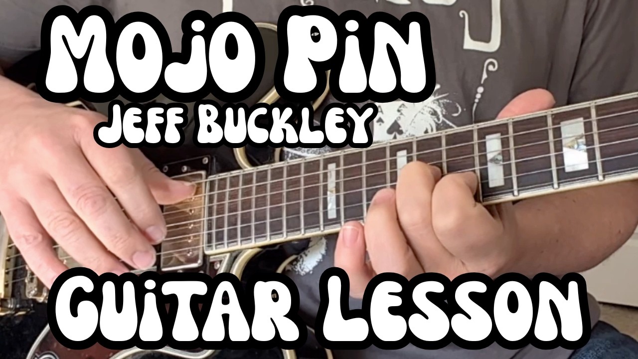 MOJO PIN Guitar Lesson JEFF BUCKLEY w/ Tab (Drop D Tuning)
